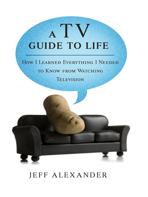 Title details for A TV Guide to Life by Jeff Alexander - Available